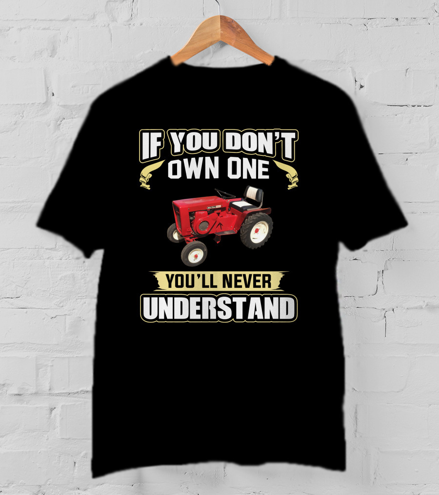 If You Don't Own One Wheel Horse 953 You'll Never Understand T-Shirt