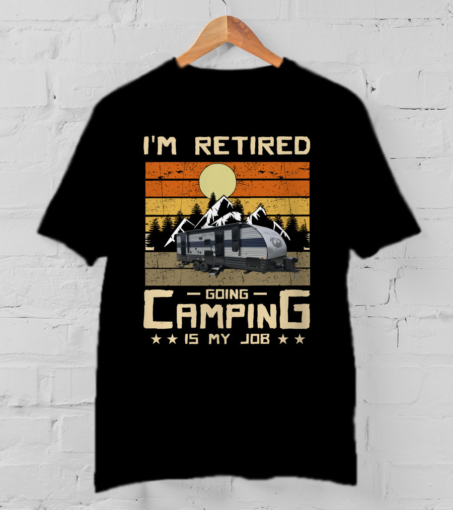 I'm Retired Going Camping Is My Job 23DBH Grey Wolf T-Shirt