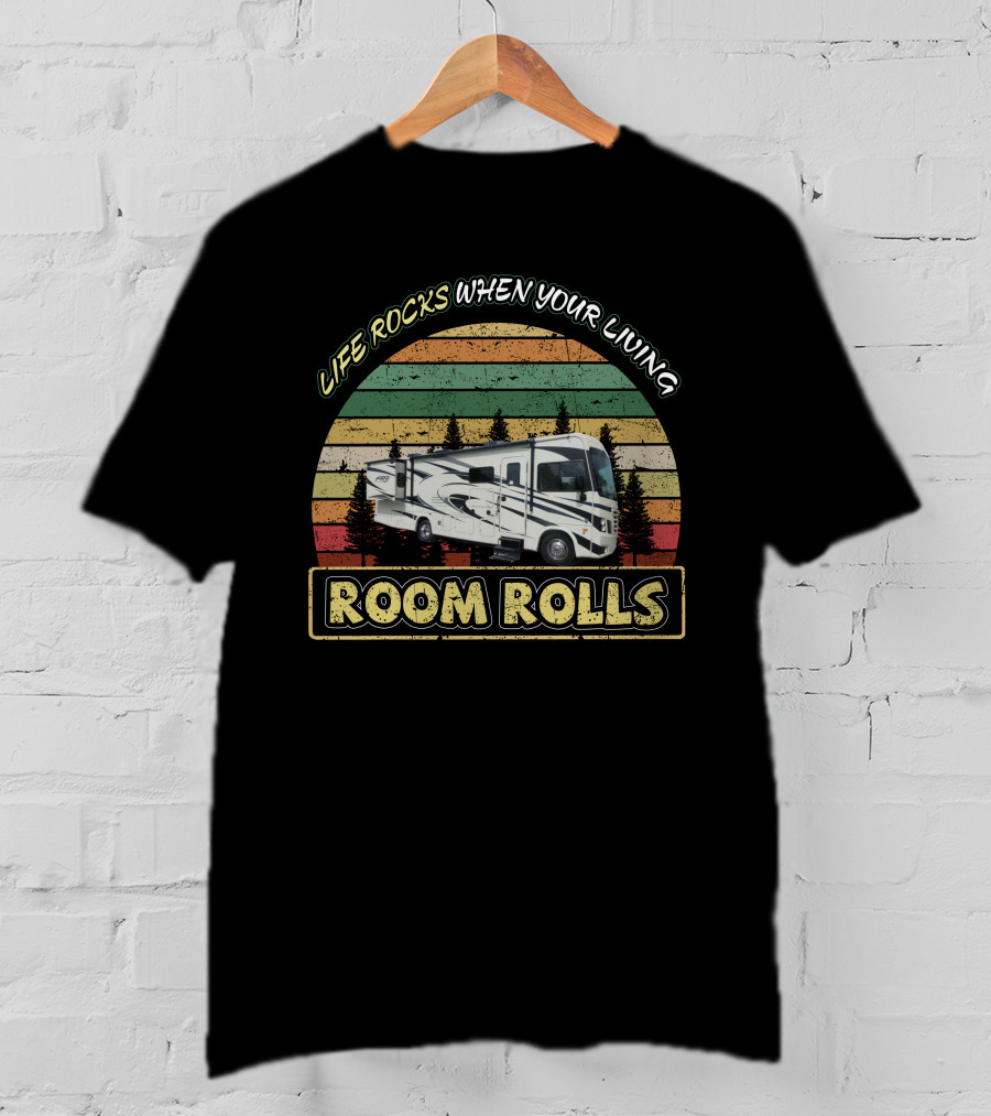 Life Rocks When Your Living Room Rolls Forest River FR3 30ds T-Shirt
