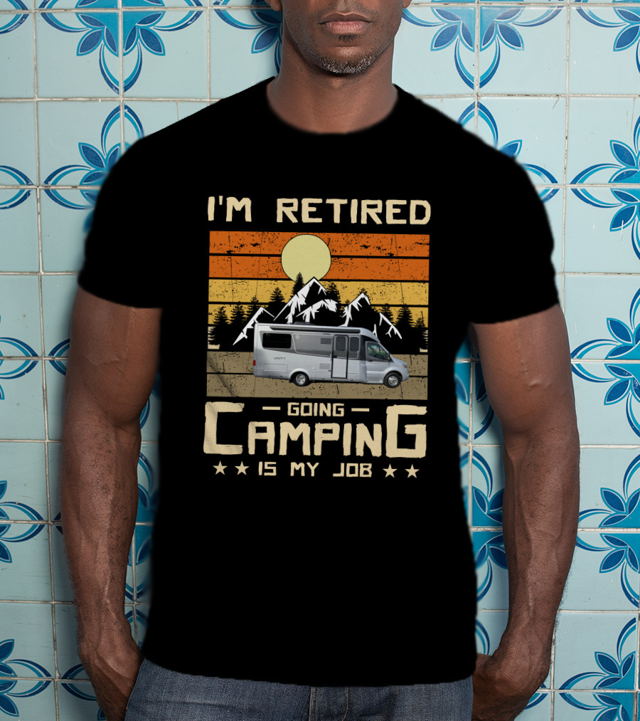 I'm Retired Going Camping Is My Job LTV Unity T-Shirt