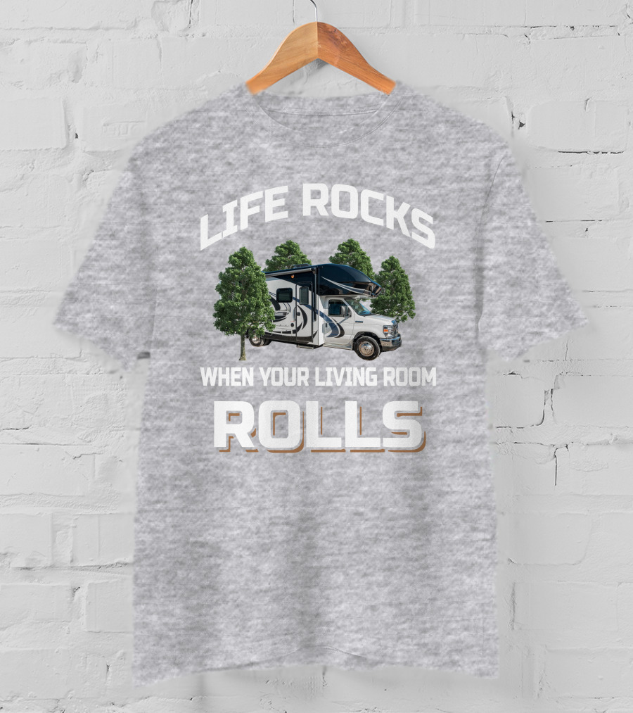 LIFE ROCKS WHEN YOUR LIVING ROOM ROLLS Entegra Odyssey T-Shirt