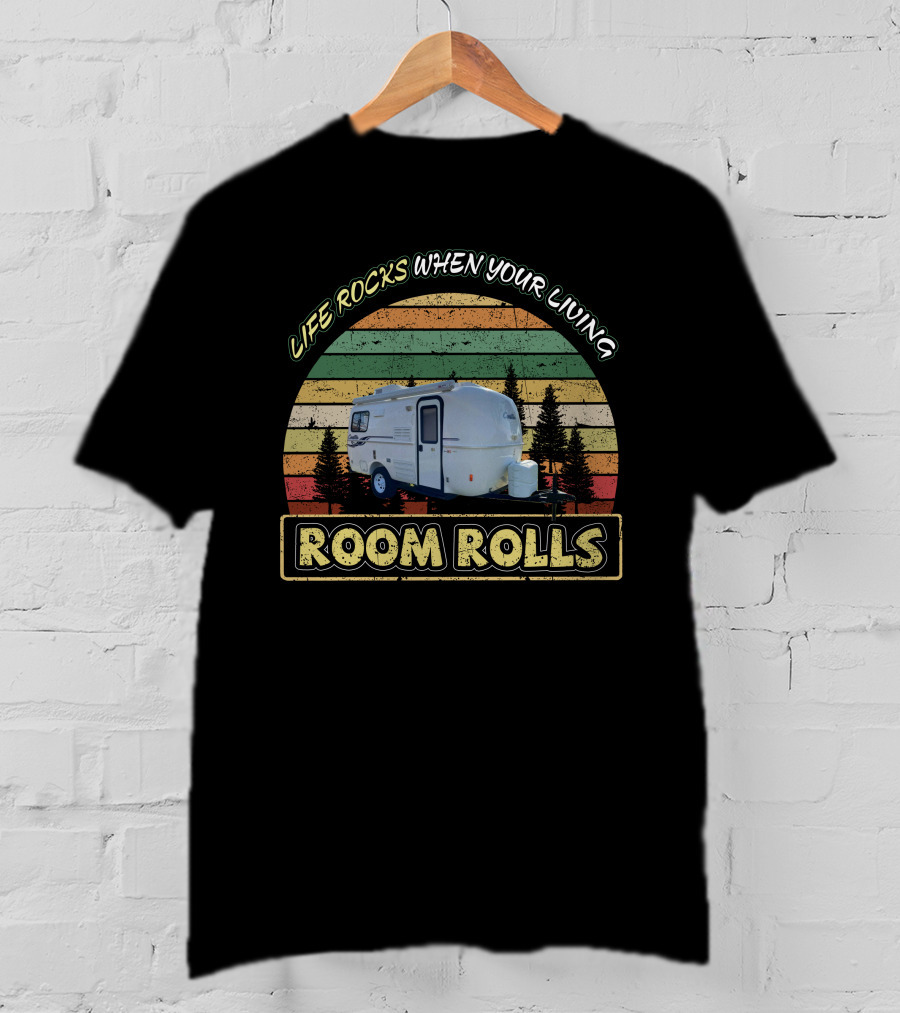 Life Rocks When Your Living Room Rolls Casita Spirit Deluxe 17ft T-Shirt