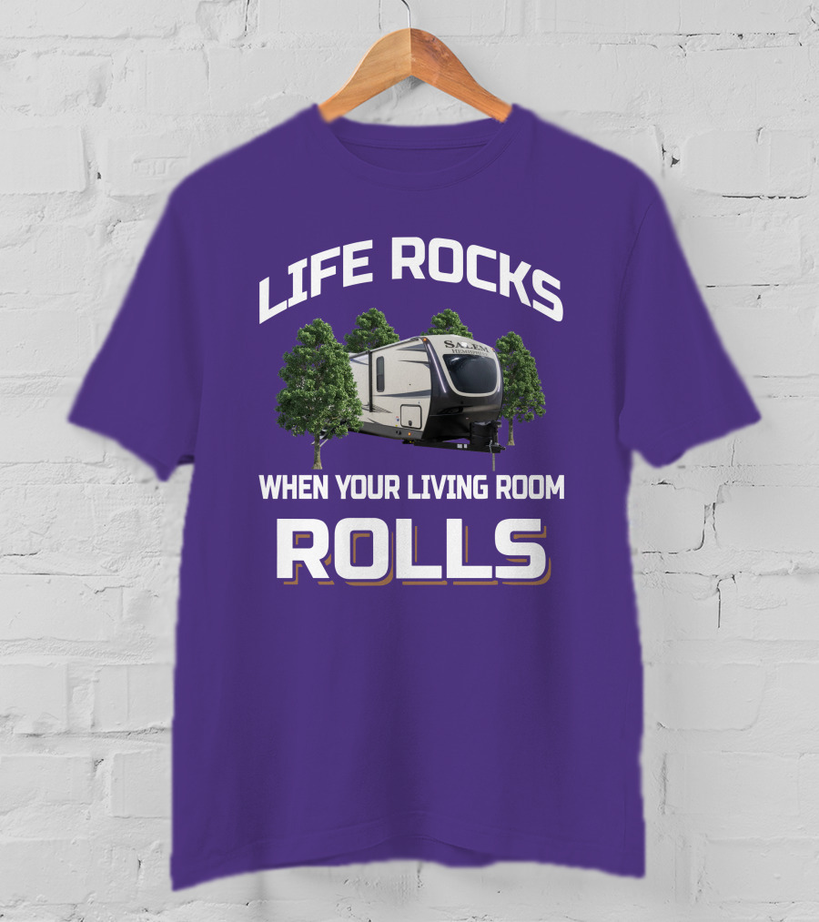 LIFE ROCKS WHEN YOUR LIVING ROOM ROLLS Salem Hemisphere RV Camper Trees T-Shirt