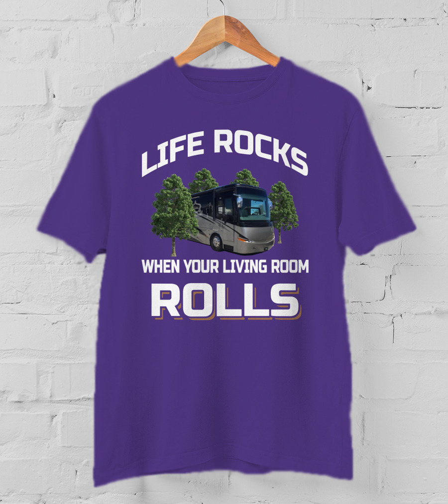 LIFE ROCKS WHEN YOUR LIVING ROOM ROLLS Mountain Aire RV T-Shirt