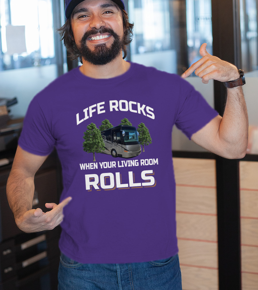 LIFE ROCKS WHEN YOUR LIVING ROOM ROLLS Mountain Aire RV T-Shirt