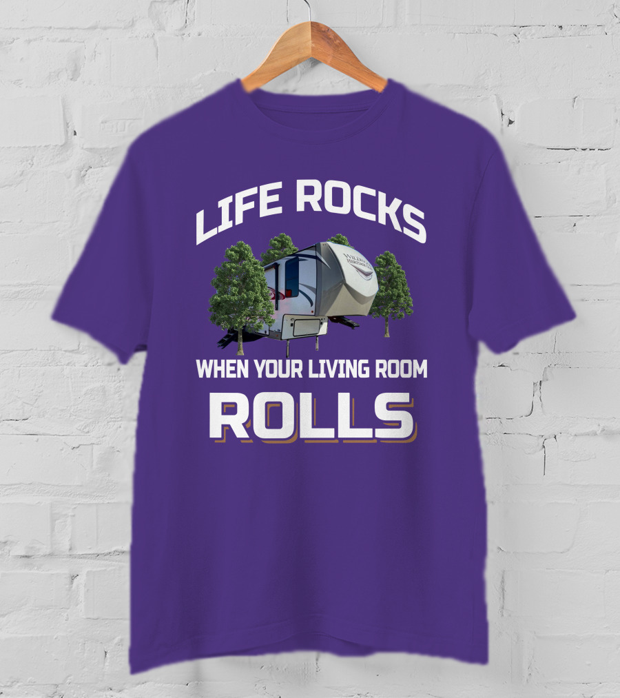 Life Rocks When Your Living Room Rolls Heritage Glen RV T-Shirt