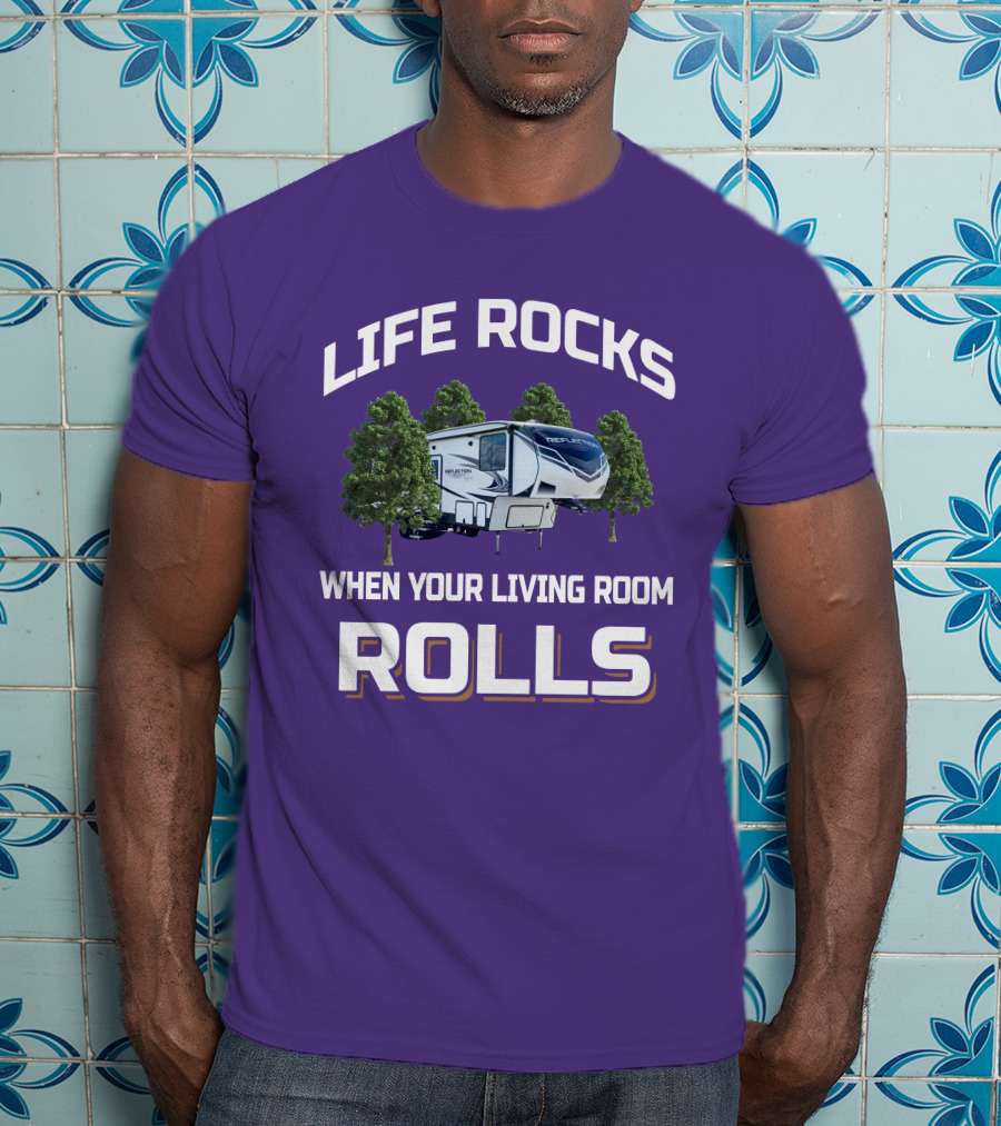 Life Rocks When Your Living Room Rolls Reflection 295Rl T-Shirt