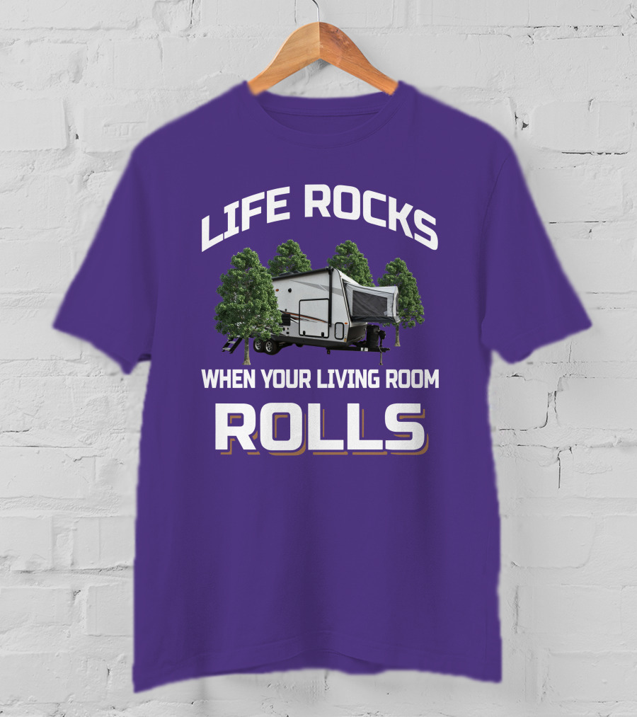 Life Rocks When Your Living Room Rolls Rockwood Roo 235 Camper T-Shirt