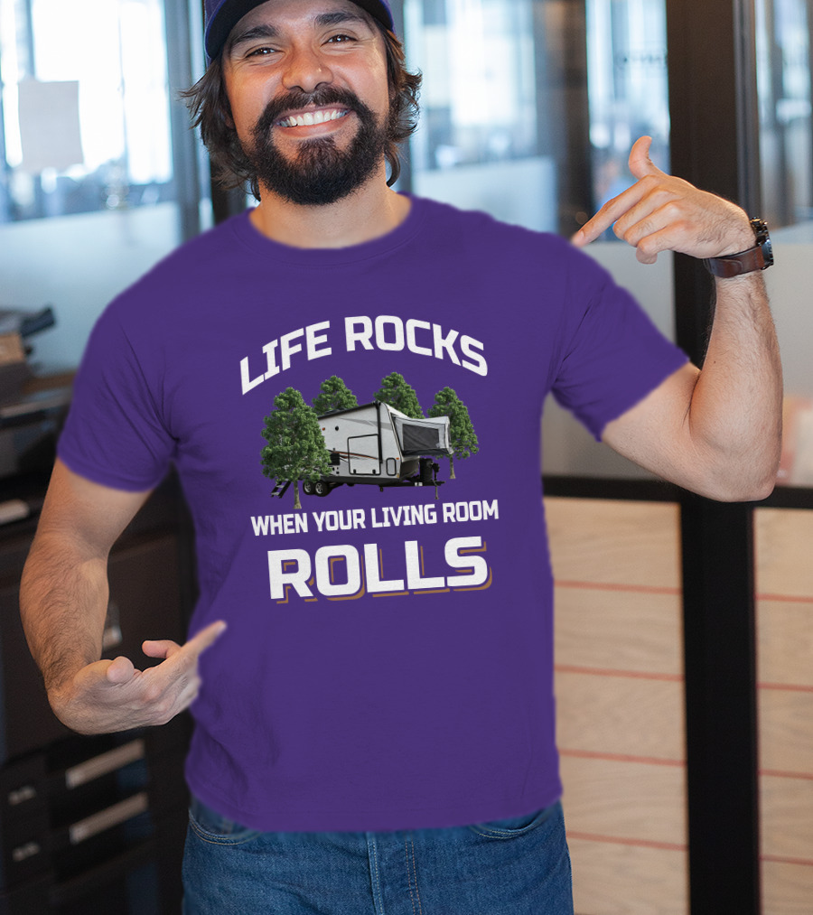 Life Rocks When Your Living Room Rolls Rockwood Roo 235 Camper T-Shirt