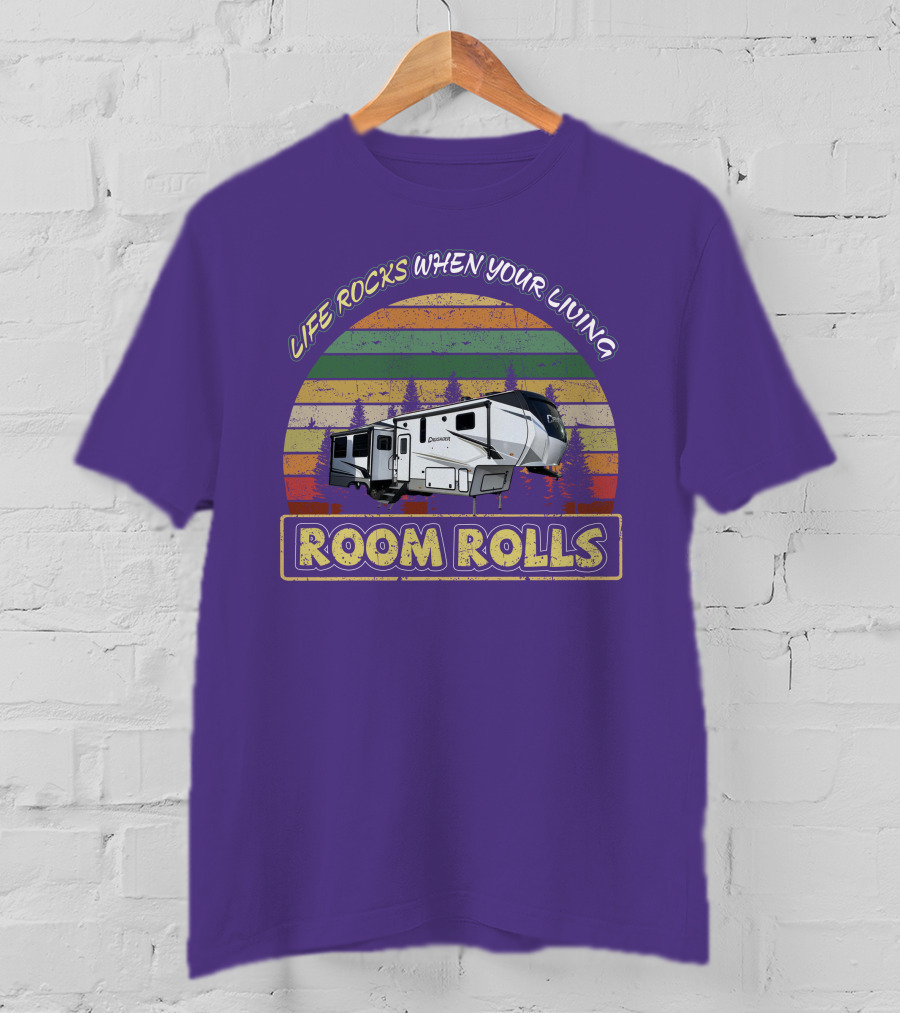 Life Rocks When Your Living Room Rolls Crusader 335RLP T-Shirt