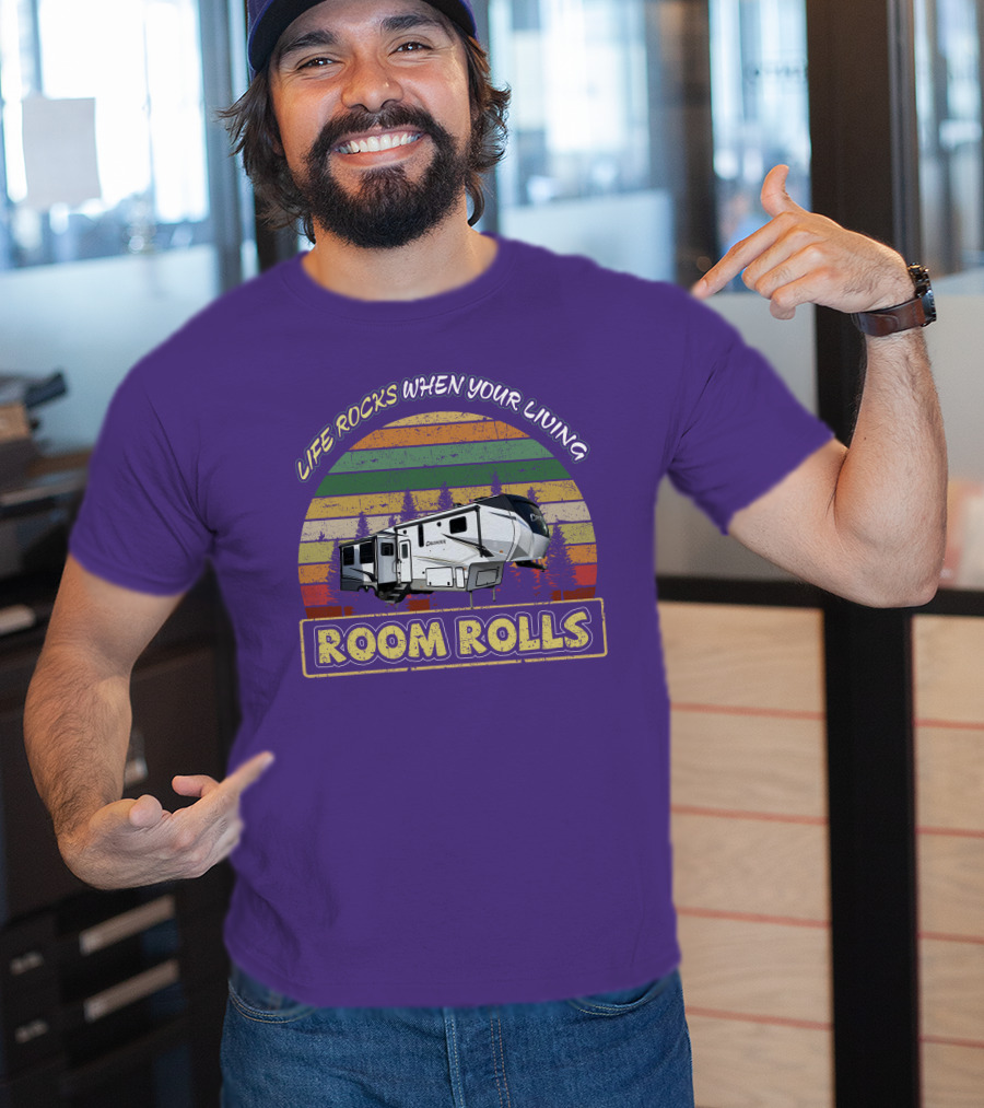 Life Rocks When Your Living Room Rolls Crusader 335RLP T-Shirt
