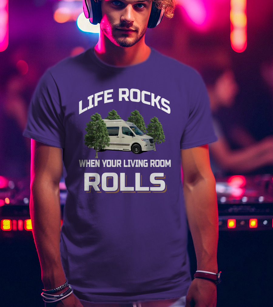 Life Rocks When Your Living Room Rolls Grech RV T-Shirt