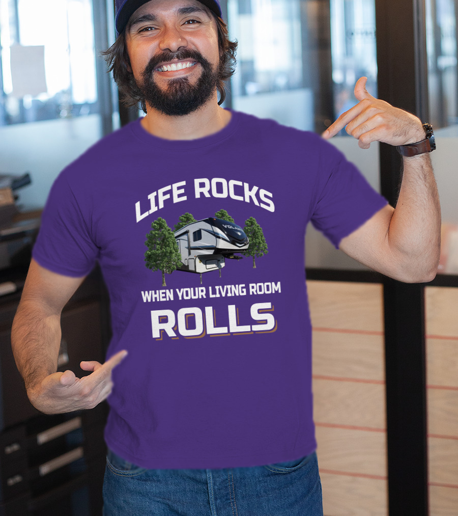 Life Rocks When Your Living Room Rolls Volante RV T-Shirt