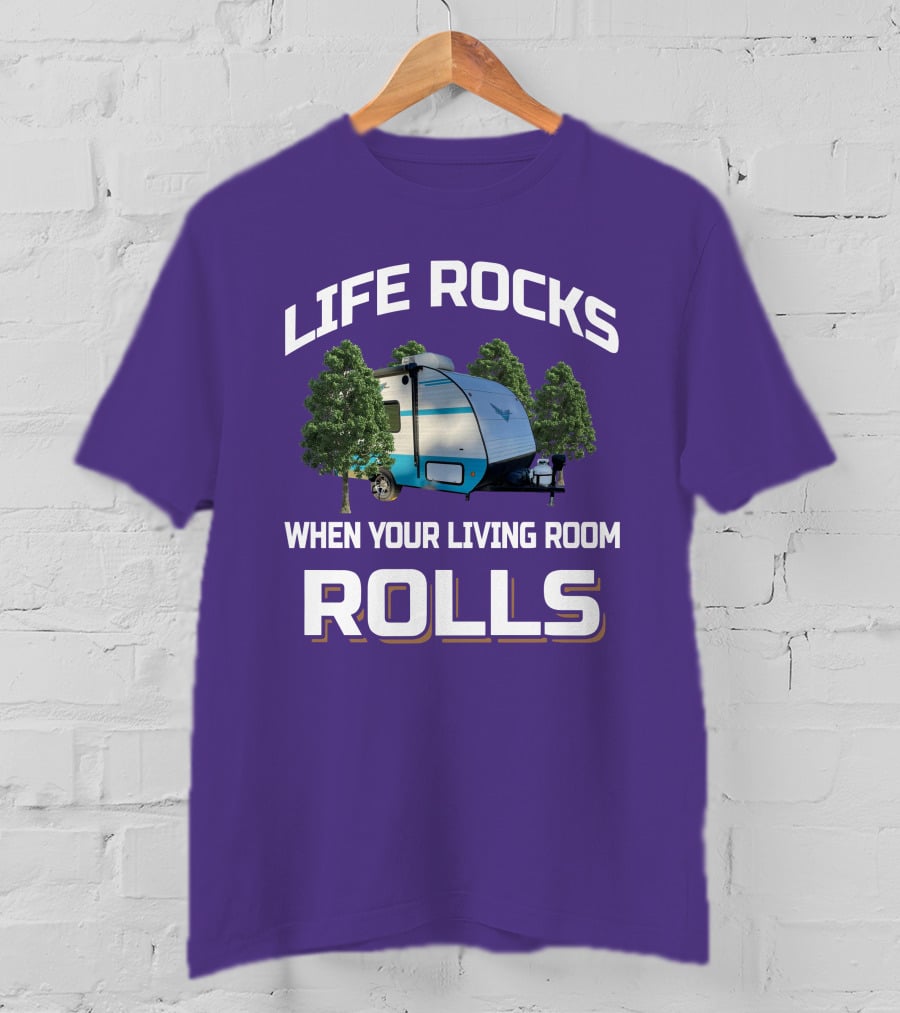 Life Rocks When Your Living Room Rolls Riverside Camper Scene T-Shirt
