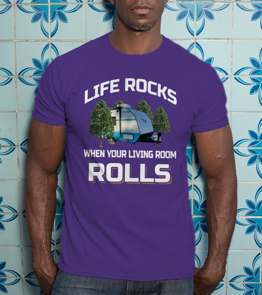 Life Rocks When Your Living Room Rolls Riverside Camper Scene T-Shirt