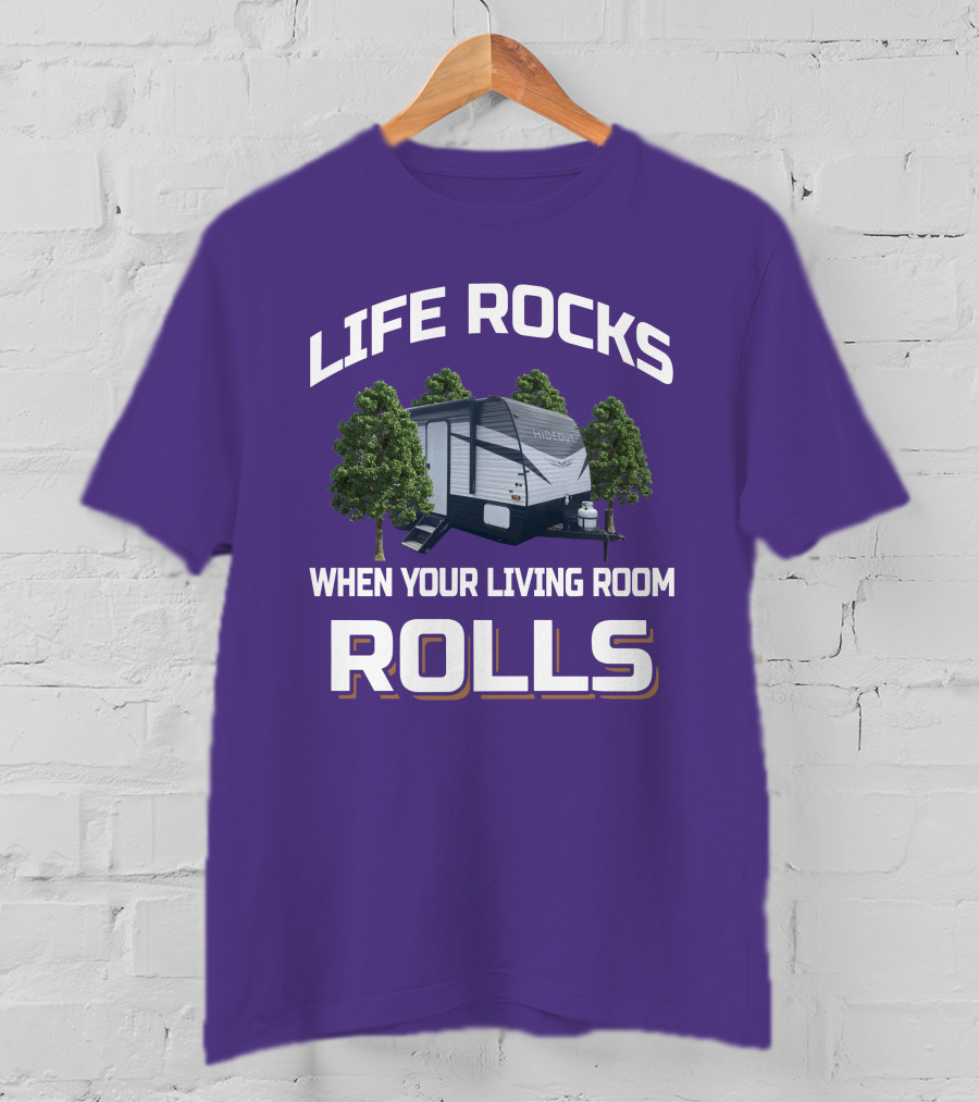 Life Rocks When Your Living Room Rolls Keystone Hideout T-Shirt
