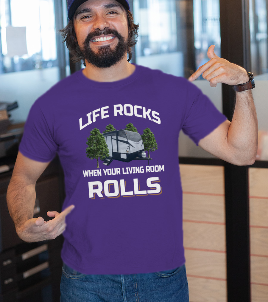 Life Rocks When Your Living Room Rolls Keystone Hideout T-Shirt