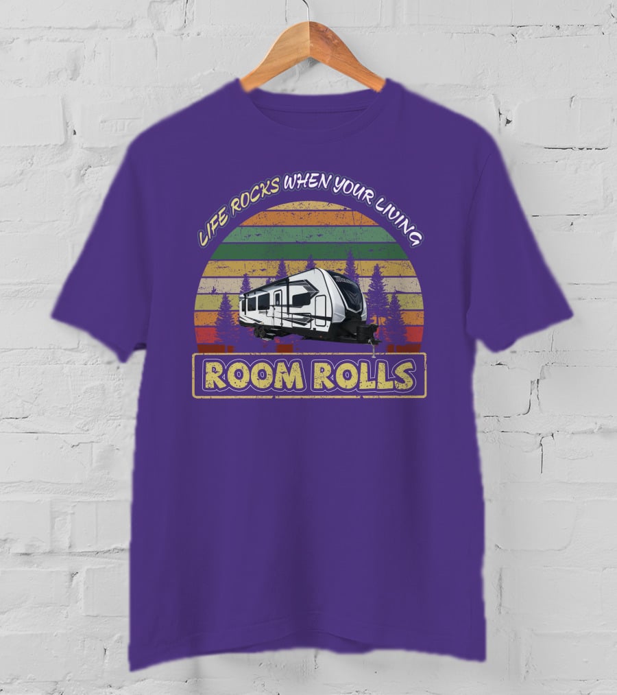 Life Rocks When Your Living Room Rolls Momentum 28G T-Shirt