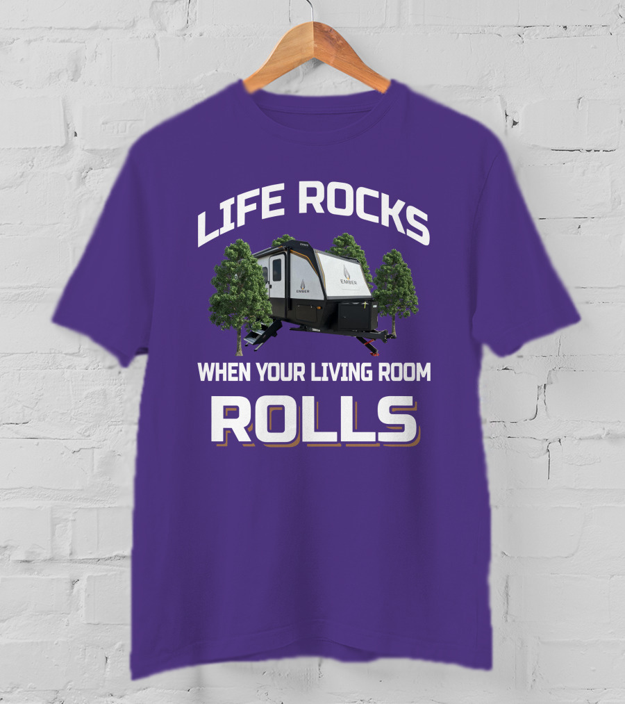 Life Rocks When Your Living Room Rolls Ember T-Shirt