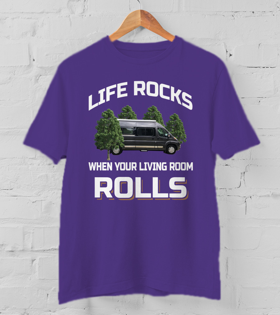 LIFE ROCKS WHEN YOUR LIVING ROOM ROLLS Travato Van Camper Trees T-Shirt