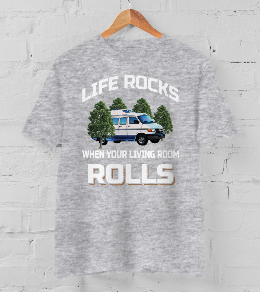 Life Rocks When Your Living Room Rolls Roadtrek 170 T-Shirt