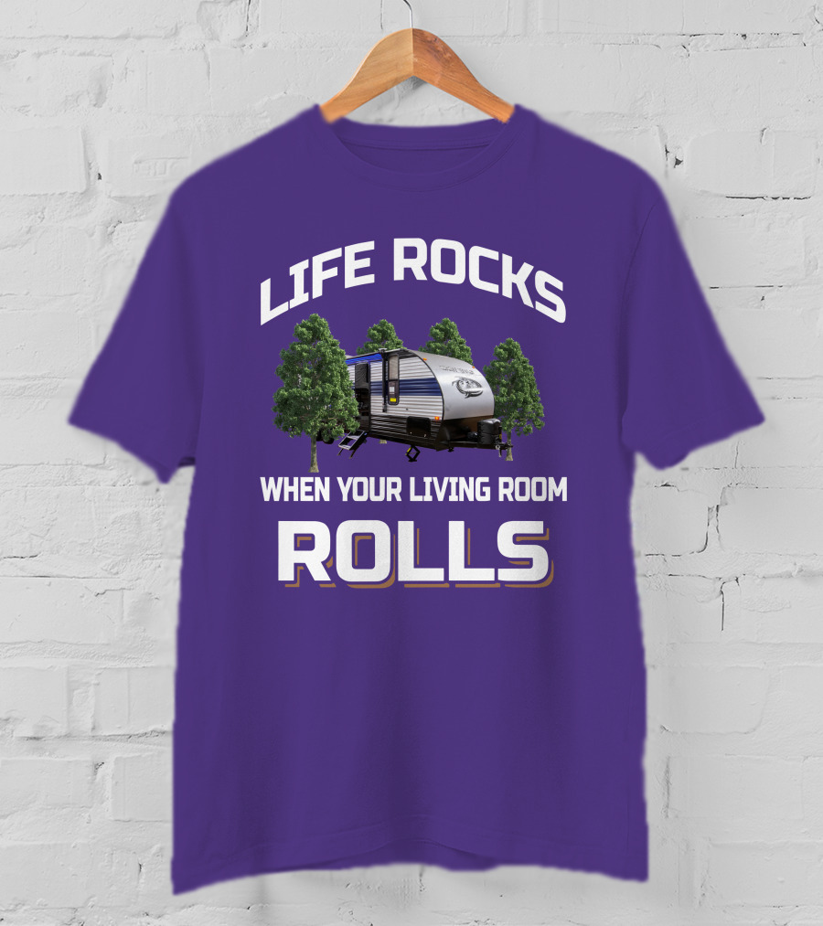 Life Rocks When Your Living Room Rolls Grey Wolf RV T-Shirt