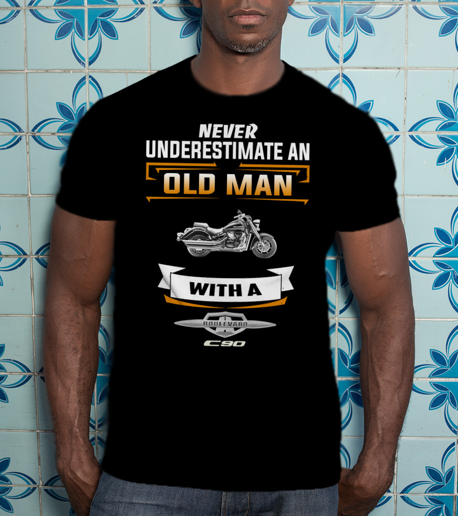 Never Underestimate An Old Man With A Suzuki Boulevard C90 T-Shirt