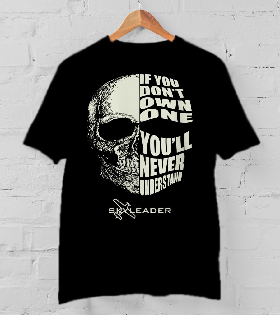 SKYLEADER Airplane If You Don't Own One You'll Never Understand Skull T-Shirt
