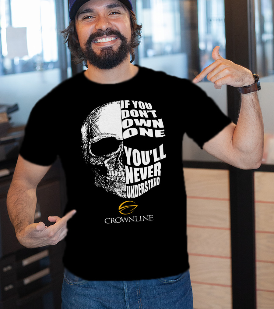 Crownline Boat If You Don't Own One You'll Never Understand T-Shirt