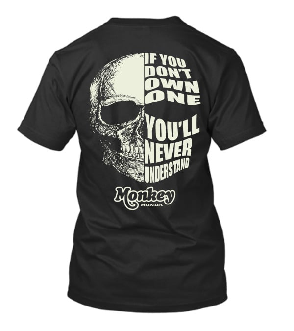 If You Don't Own One You'll Never Understand Honda Monkey Skull T-Shirt