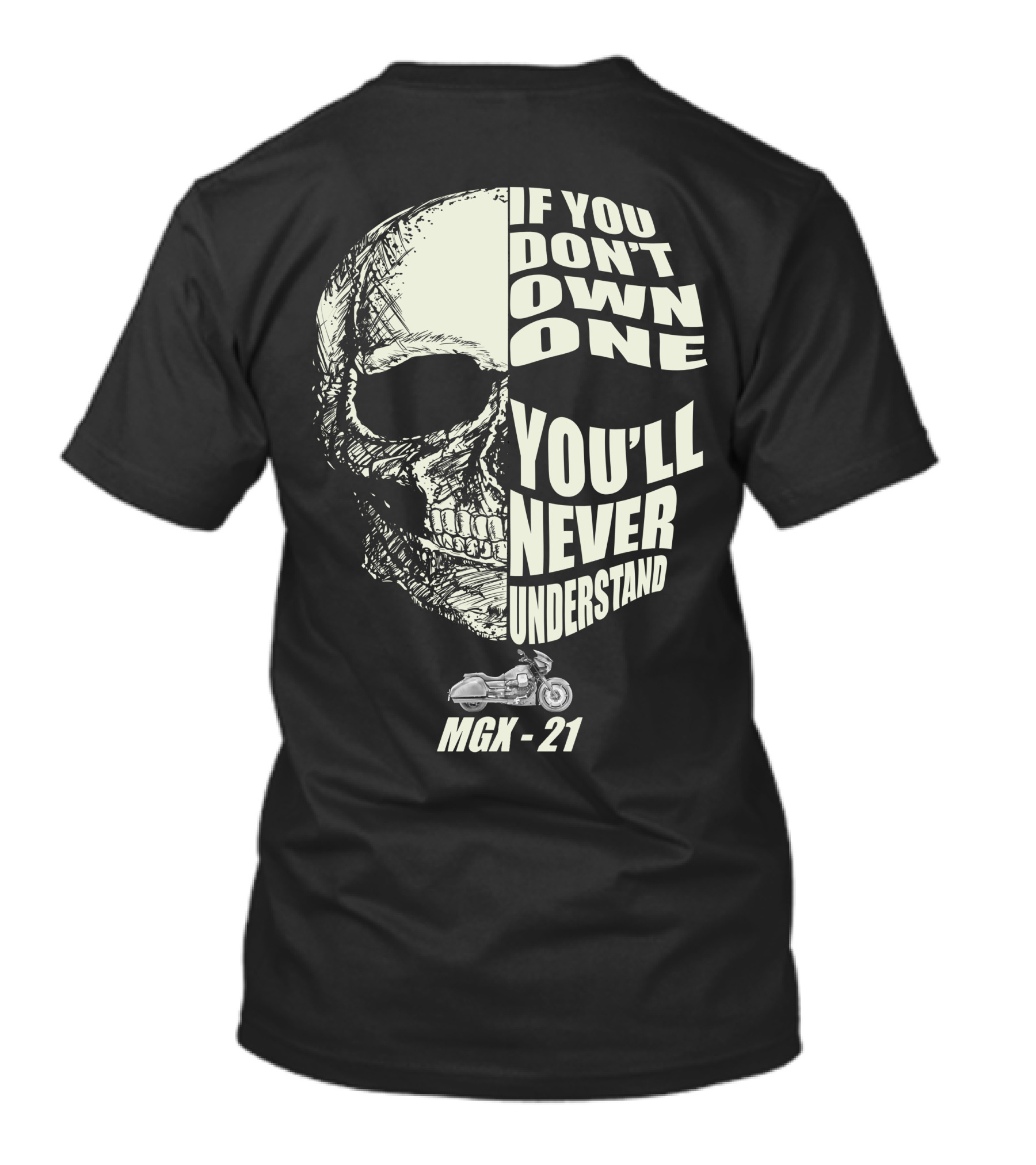 If You Don't Own One You'll Never Understand MGX 21 T-Shirt