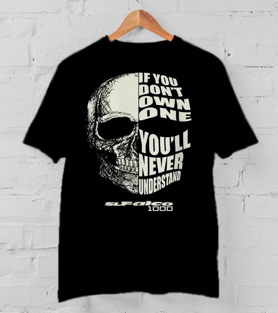If You Don't Own One You'll Never Understand Aprilia SL1000 Falco T-Shirt