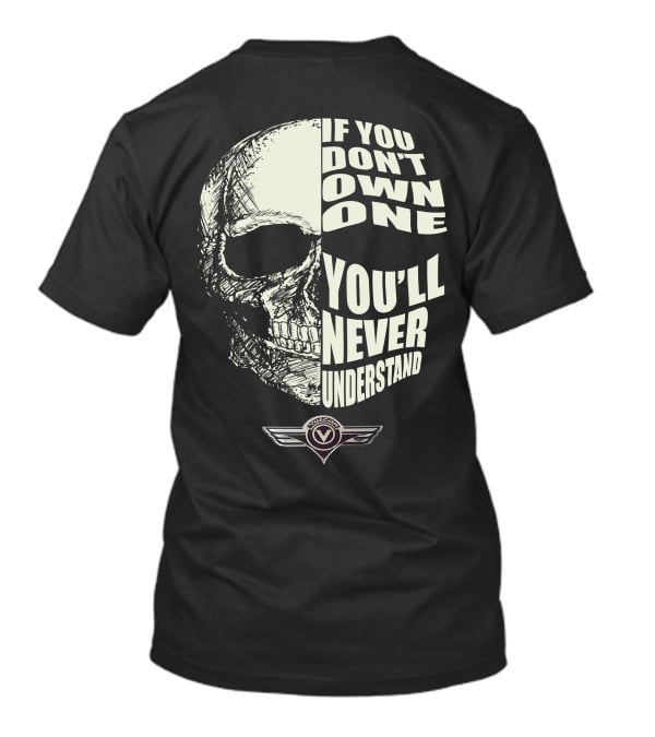 Kawasaki Vulcan 1700 Skull If You Don’t Own One You’ll Never Understand T-Shirt