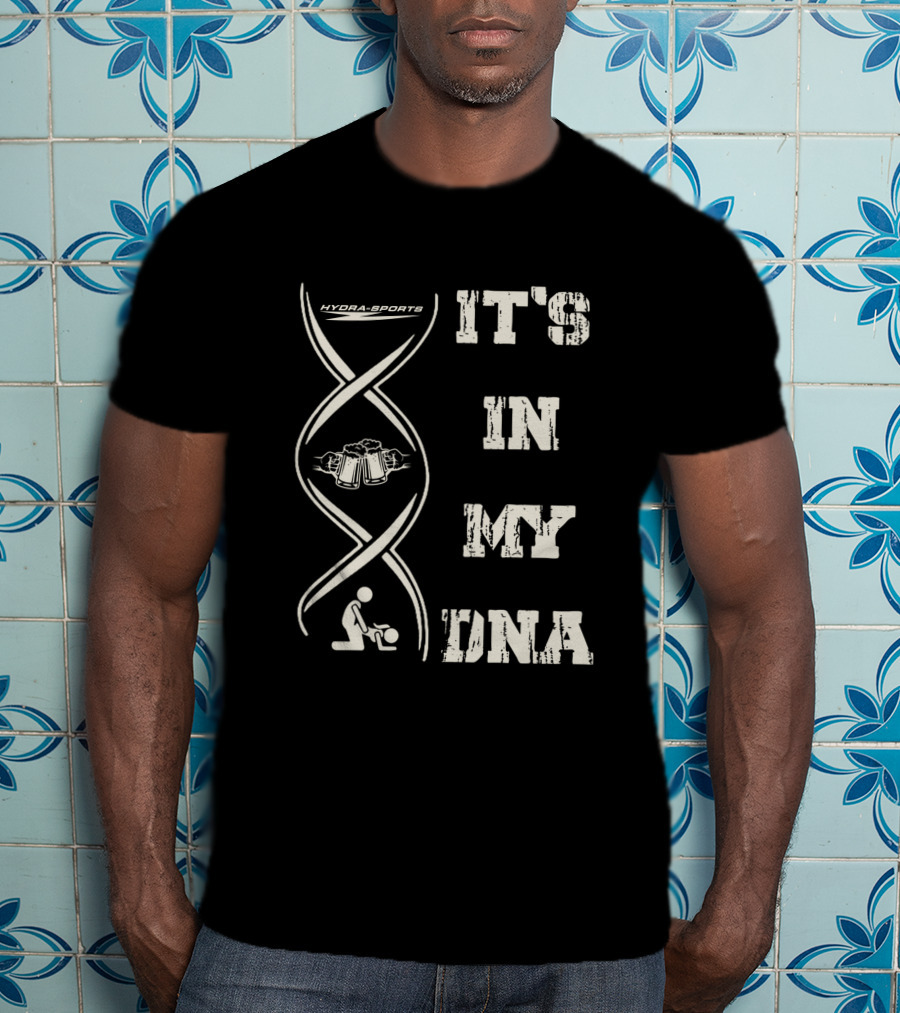Hydra Sports It's IN My Dna T-Shirt