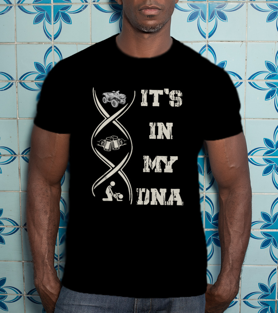 Can Am Outlander It's In My DNA With ATV And Beer Symbols T-Shirt