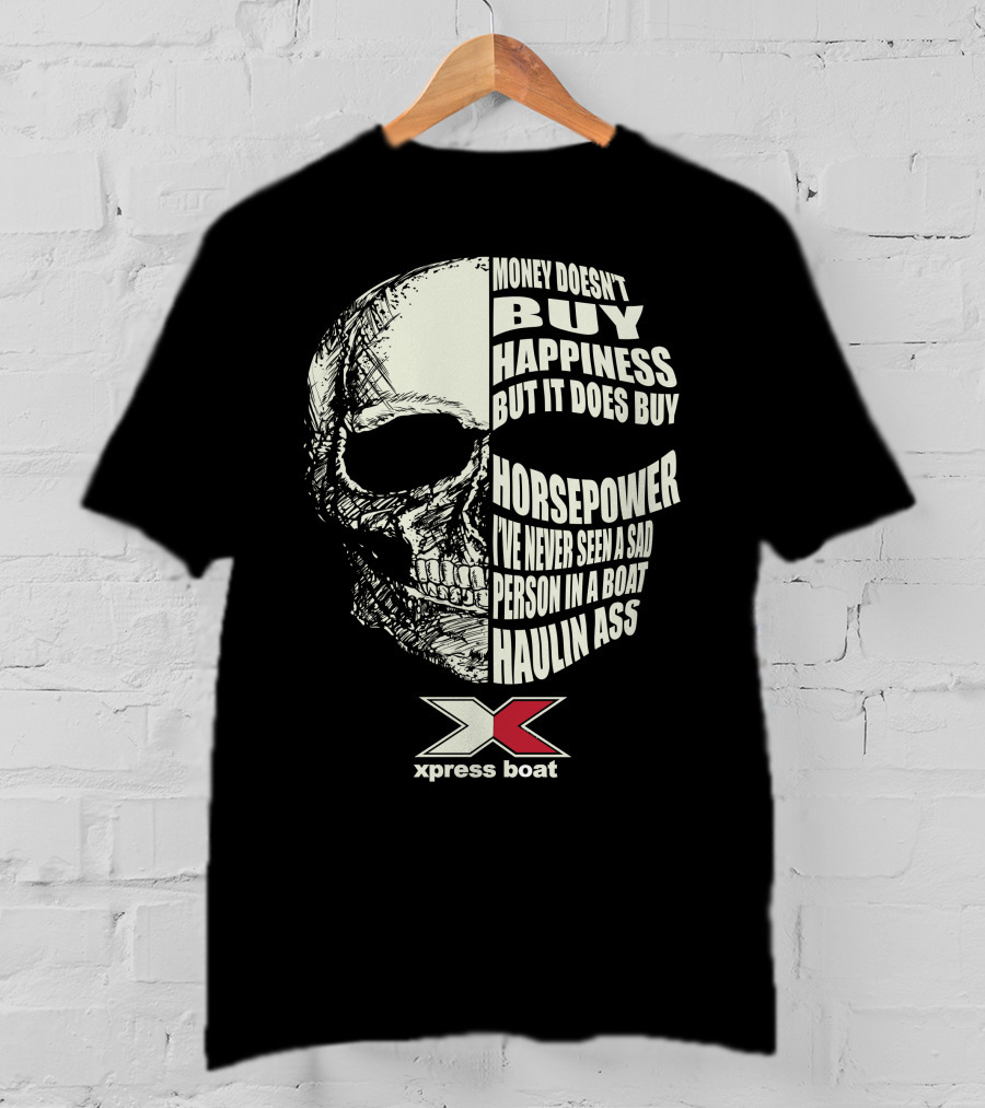 Money Doesn't Buy Happiness But It Does Buy Horsepower Xpress Boat Skull T-Shirt
