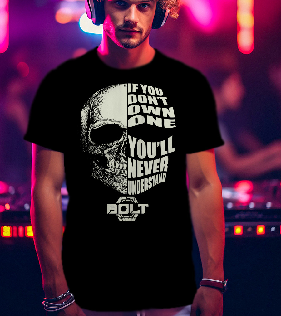 If You Don't Own One You'll Never Understand BOLT YAMAHA T-Shirt