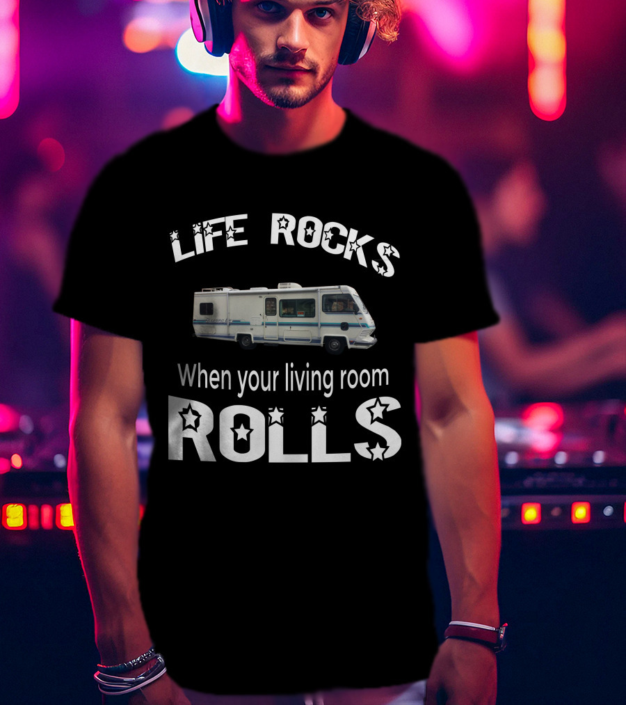 Life Rocks When Your Living Room Rolls 1993 Allegro Bay T-Shirt