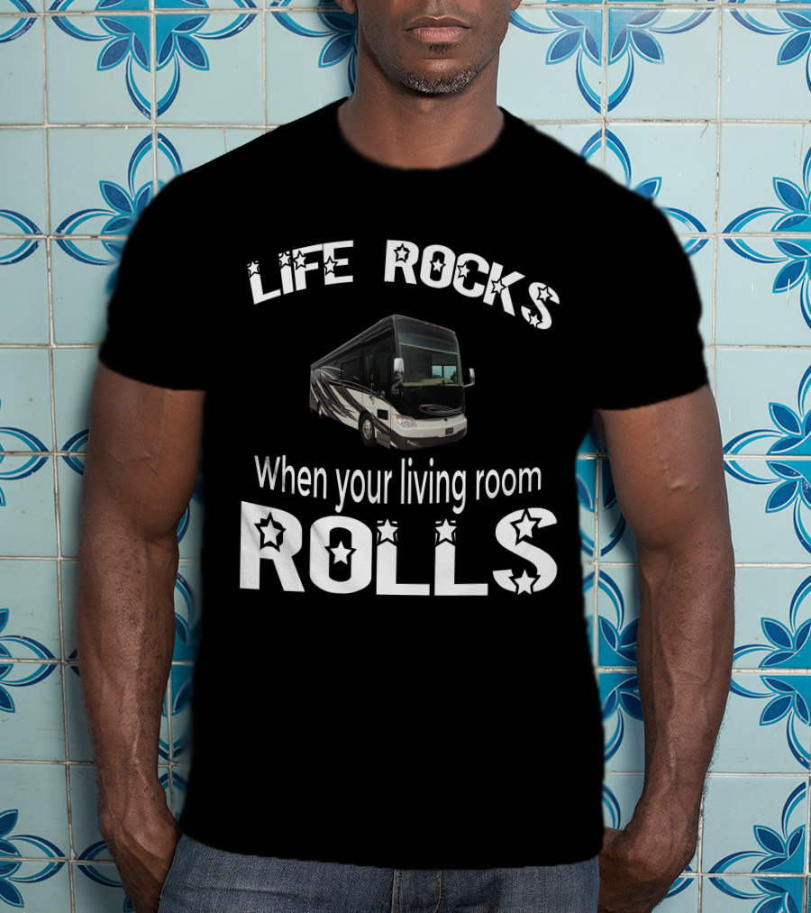 LIFE ROCKS When Your Living Room Rolls Tiffin Allegro Bus 37AP T-Shirt