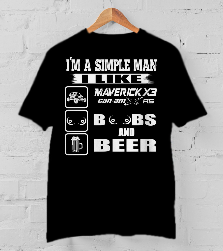 I'm A Simple Man I Like Maverick X3 Can-Am XRS Boobs And Beer T-Shirt
