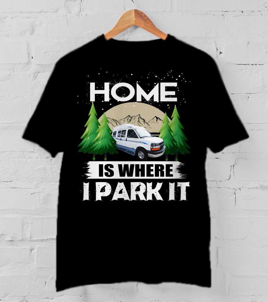 Roadtrek 170 Popular Home Is Where I Park It Camper Van Forest Mountain Scene T-Shirt