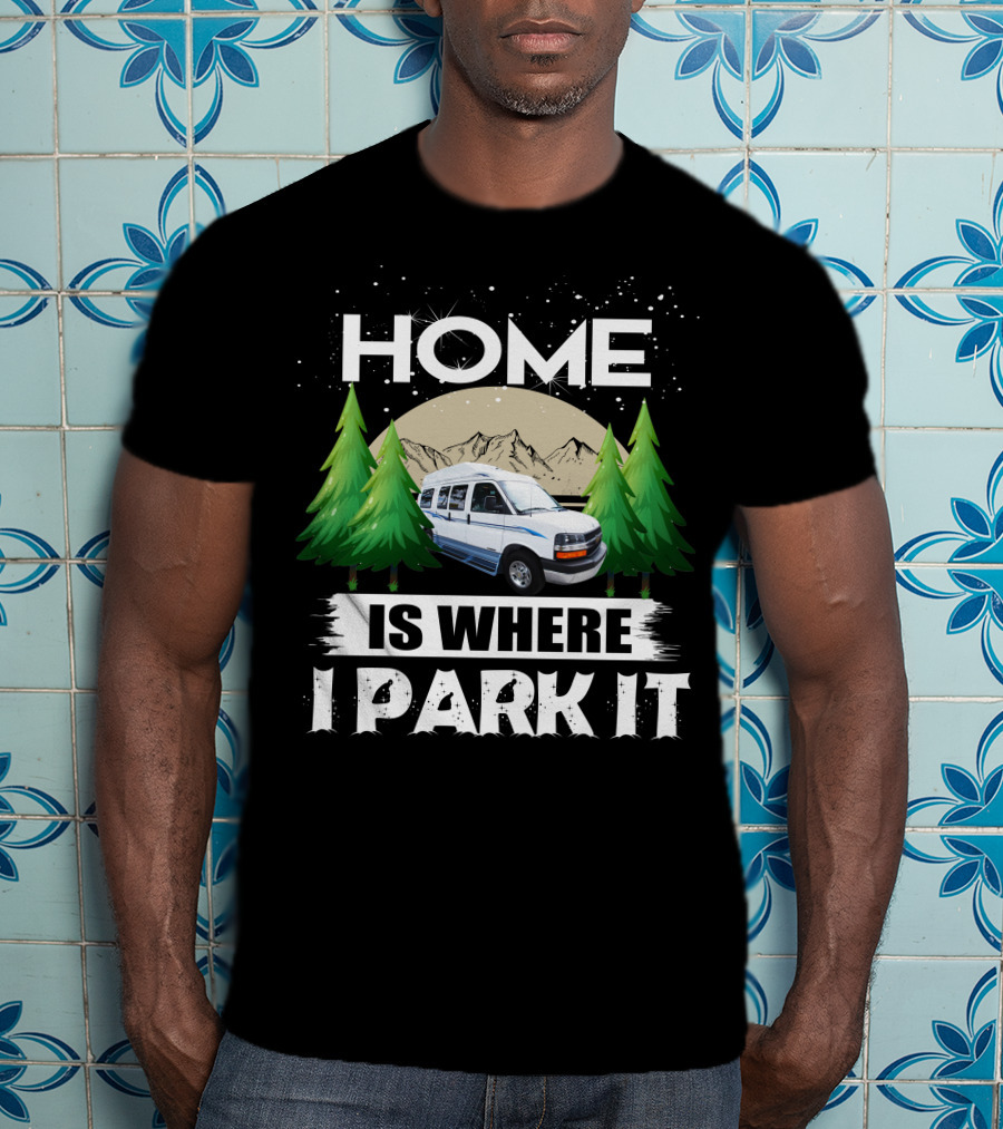 Roadtrek 170 Popular Home Is Where I Park It Camper Van Forest Mountain Scene T-Shirt