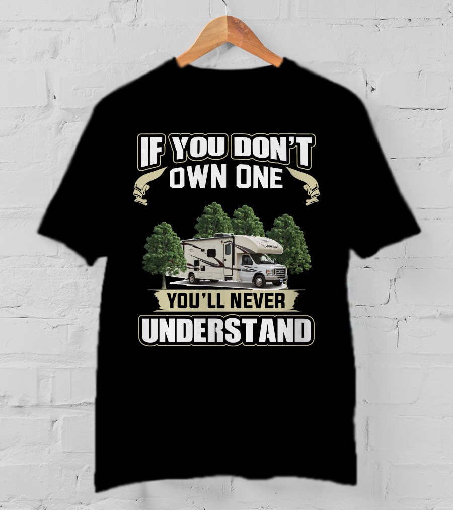 If You Don't Own One You'll Never Understand Jayco Redhawk T-Shirt