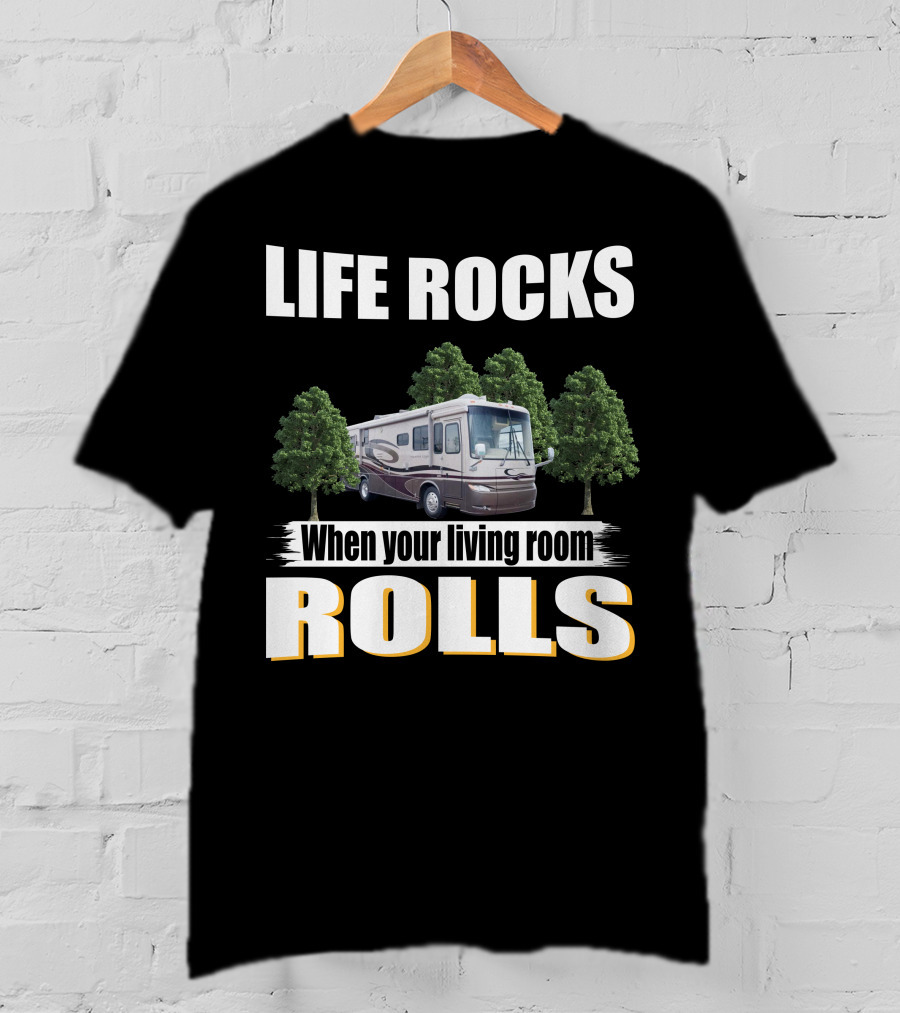 LIFE ROCKS When Your Living Room Rolls Newmar Kountry Star T-Shirt