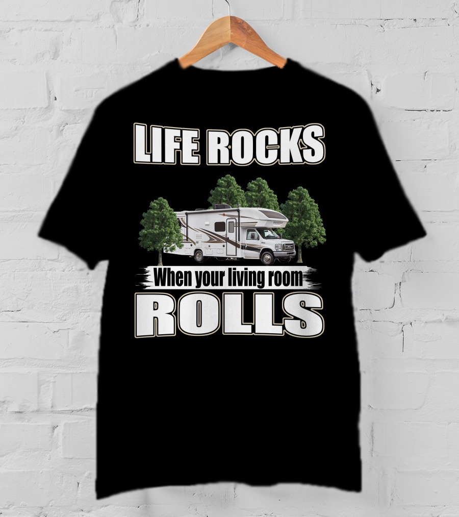 LIFE ROCKS When Your Living Room Rolls Entegra Odyssey 31F T-Shirt