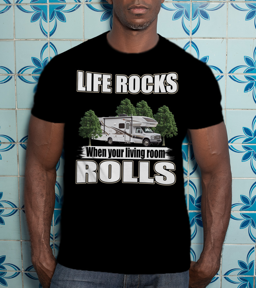 LIFE ROCKS When Your Living Room Rolls Entegra Odyssey 31F T-Shirt