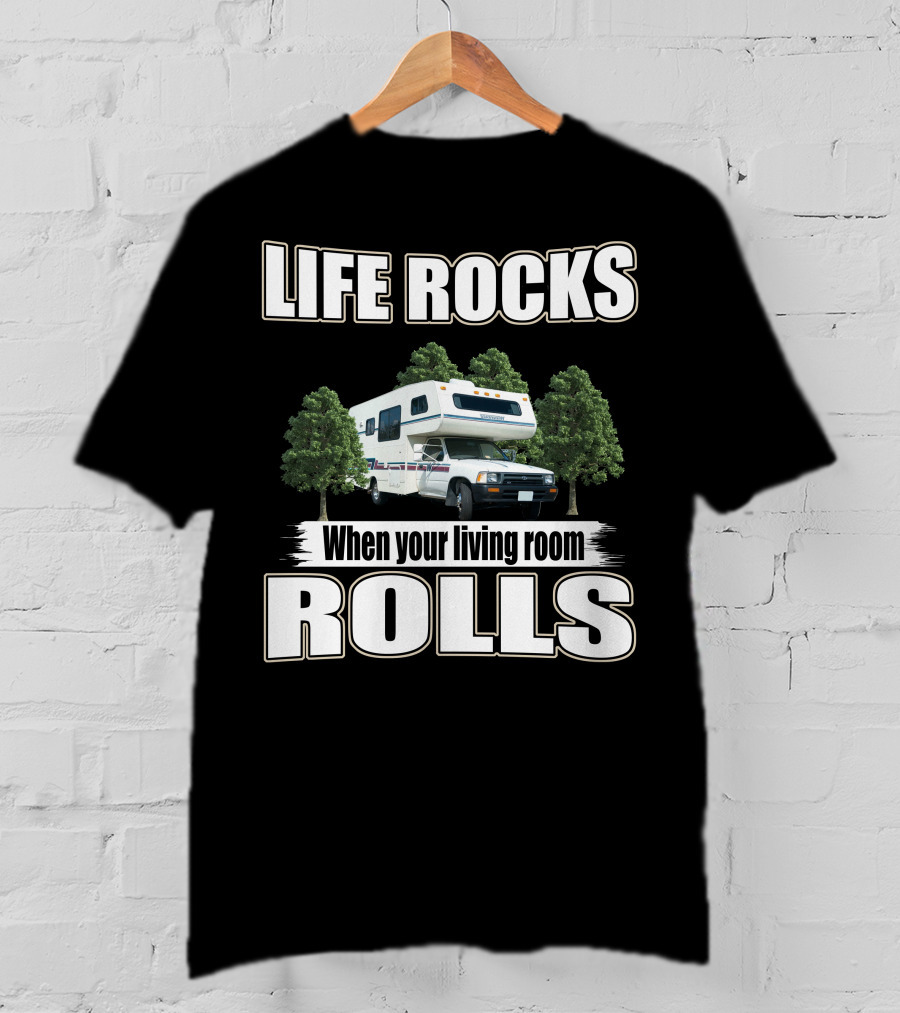 Life Rocks When Your Living Room Rolls Toyota Warrior T-Shirt