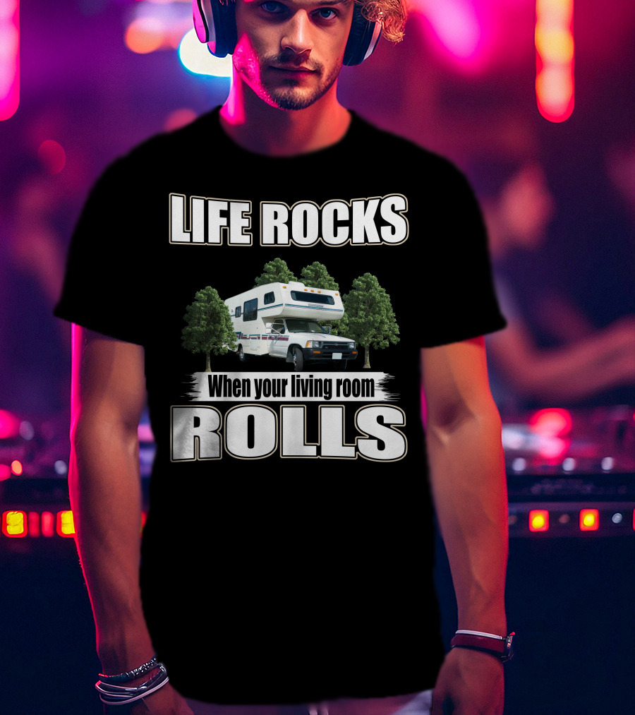 Life Rocks When Your Living Room Rolls Toyota Warrior T-Shirt