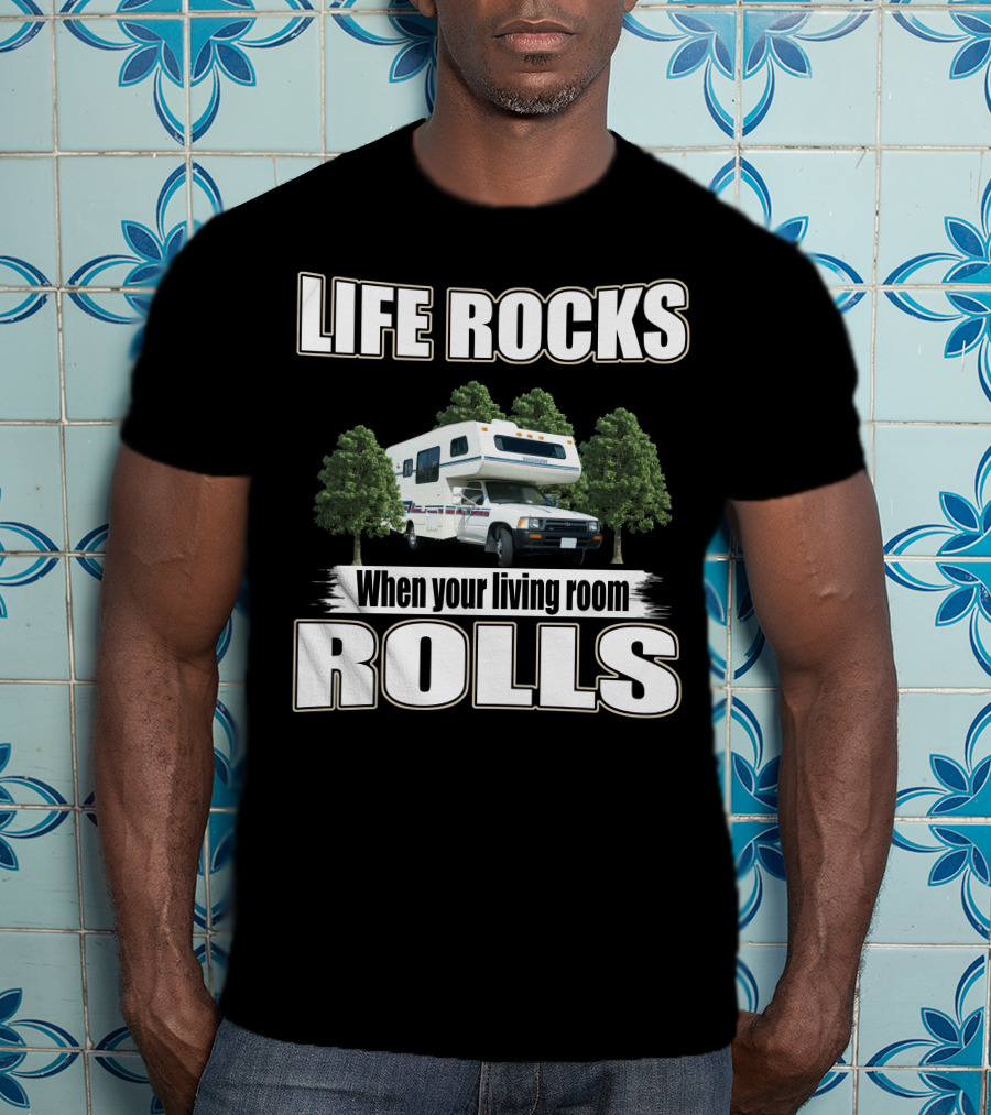 Life Rocks When Your Living Room Rolls Toyota Warrior T-Shirt