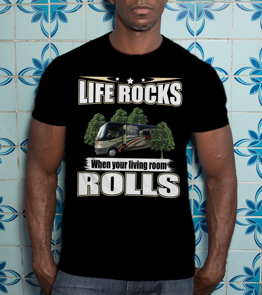 LIFE ROCKS When Your Living Room Rolls 2013 Outlaw 3611 T-Shirt